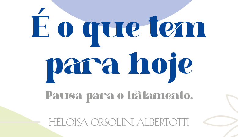 Ilustração Heloisa Orsolini - pausa para o tratamento. 