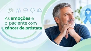 Câncer de próstata: como lidar com os desafios emocionais ao longo da jornada